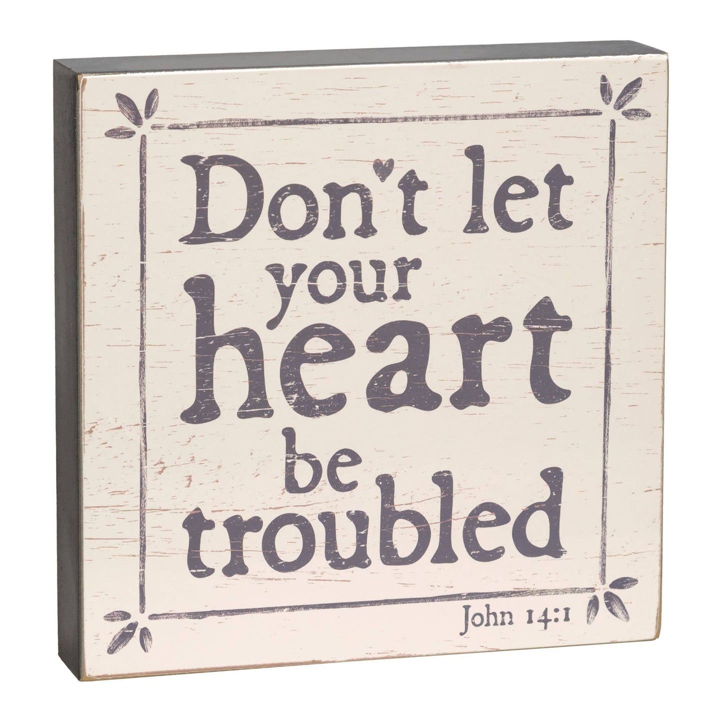 Don't Let Your Heart Be Troubled Box Sign