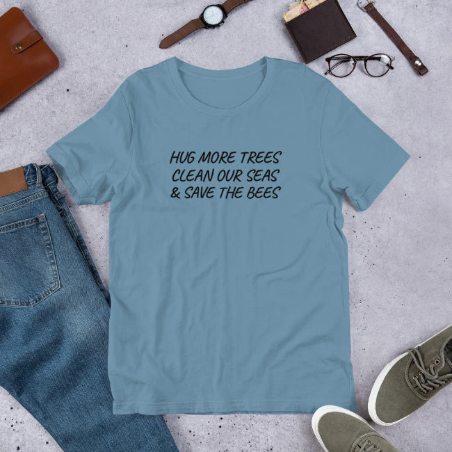 Hug More Trees Clean Our Seas & Save the Bees Custom T-Shirt - Enchanted Memories, Custom Engraving & Unique Gifts