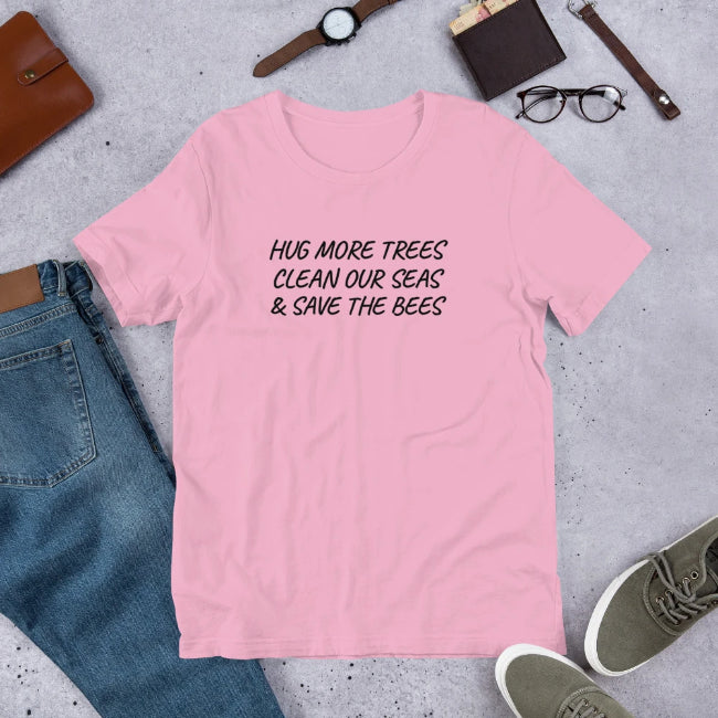 Hug More Trees Clean Our Seas & Save the Bees Custom T-Shirt - Enchanted Memories, Custom Engraving & Unique Gifts