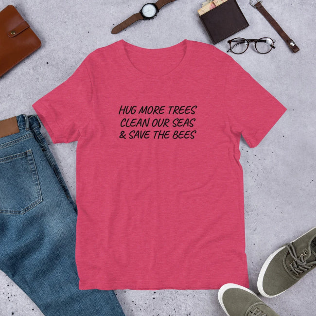 Hug More Trees Clean Our Seas & Save the Bees Custom T-Shirt - Enchanted Memories, Custom Engraving & Unique Gifts