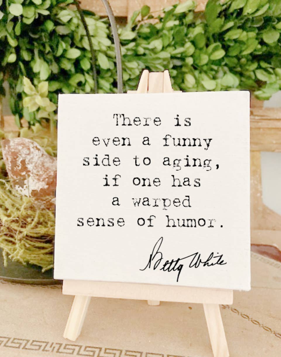 Funny Shelf Sitter Betty White Quote