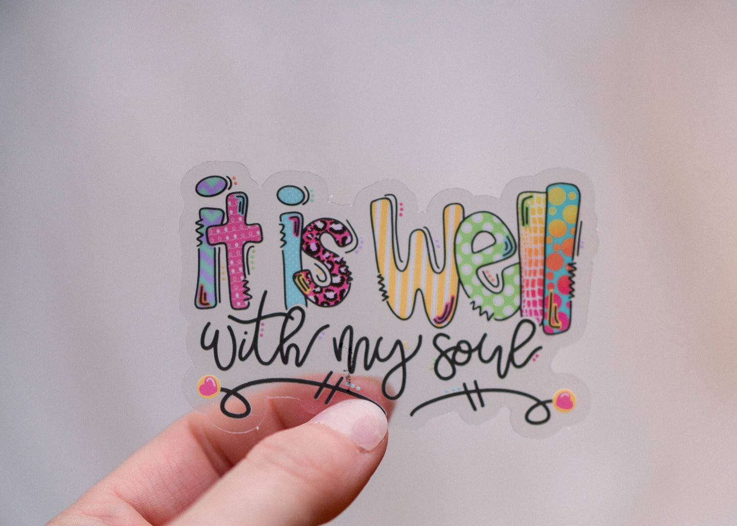 It Is Well With My Soul Clear Vinyl Sticker, 3x3 in