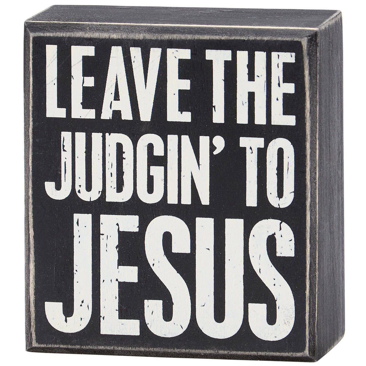 Leave The Judgin' To Jesus Box Sign