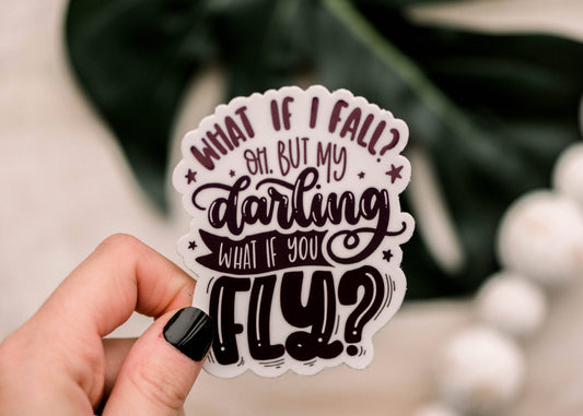 What If I Fall? Vinyl Sticker, 3x3 inch