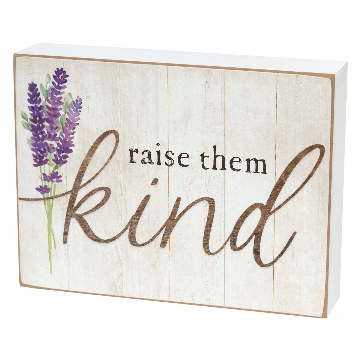 Raise Them Kind Box Sign