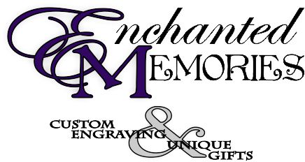 Enchanted Memories, Custom Engraving & Unique Gifts