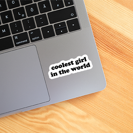 Coolest Girl In The World Funny Sticker Vinyl Decal