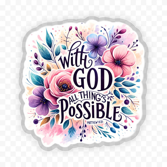 With God All Things Possible Clear Vinyl, Sticker, 3x3 in.