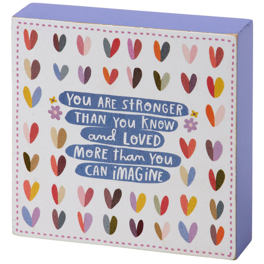 Stronger Than You Know Block Sign