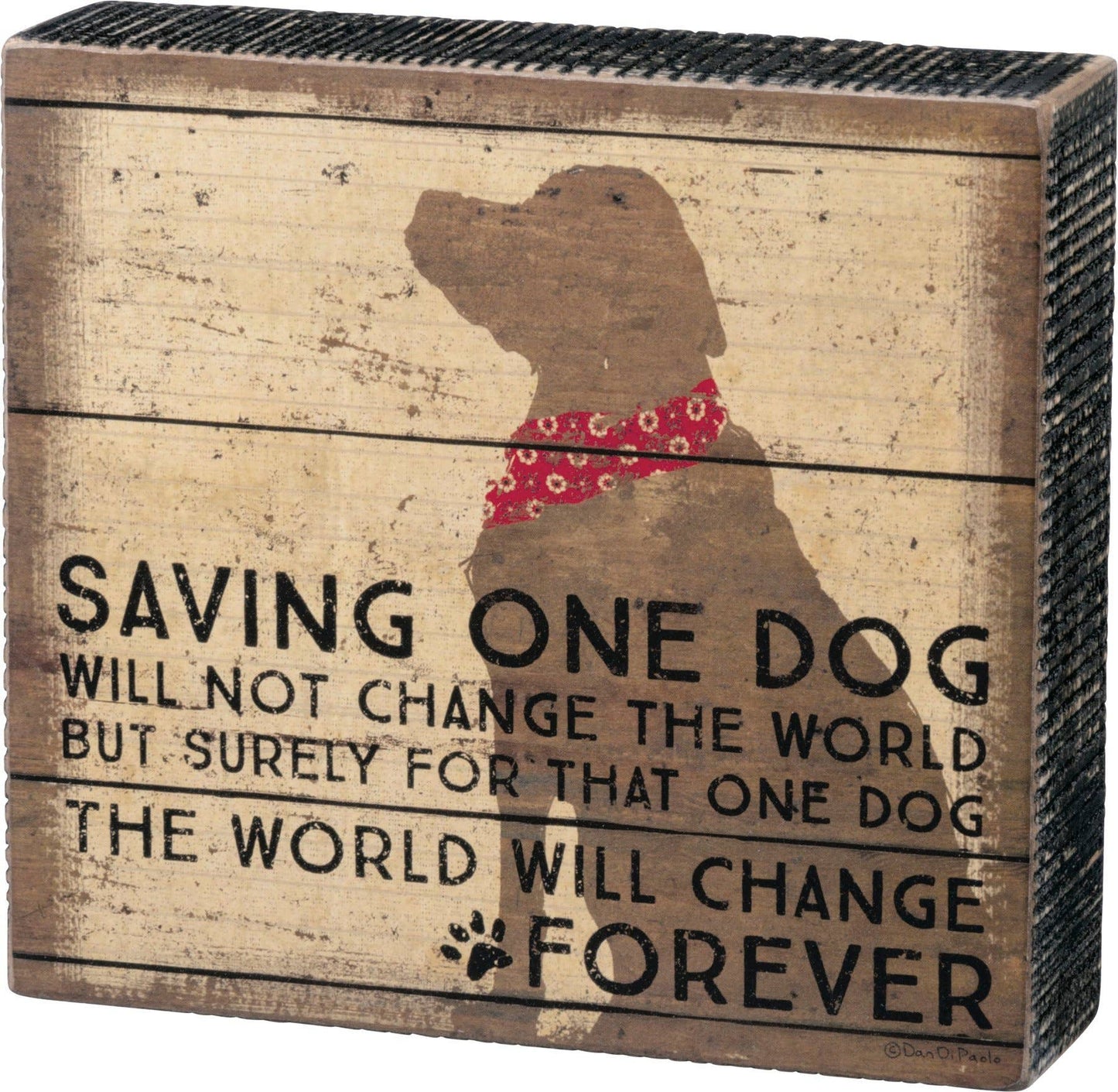 Saving One Dog Will Not Save The World Box Sign