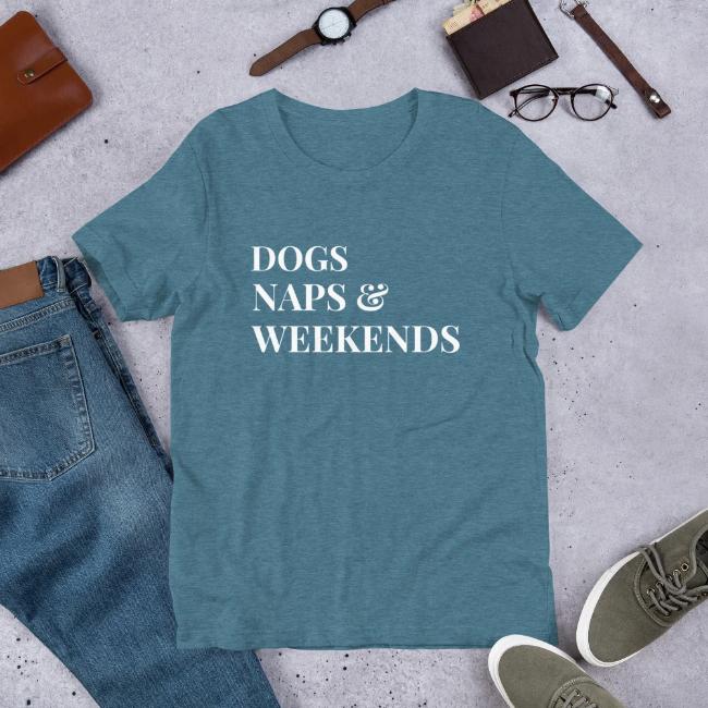 Dog Naps and Weekends Custom Teal T-Shirt Dog Lovers Gift for Him or Her 