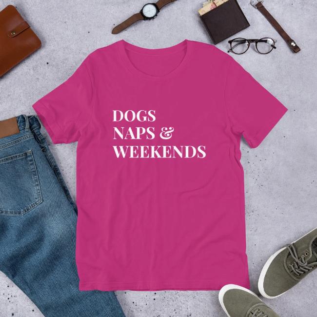 Dog Naps and Weekends Custom Berry Pink T-Shirt Dog Lovers Gift for Him or Her