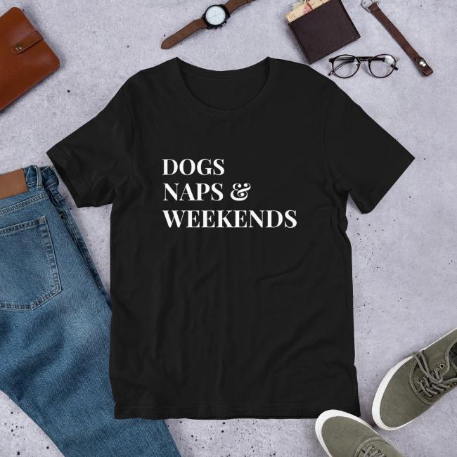 Dog Naps and Weekends Custom Black T-Shirt Dog Lovers Gift for Him or Her 