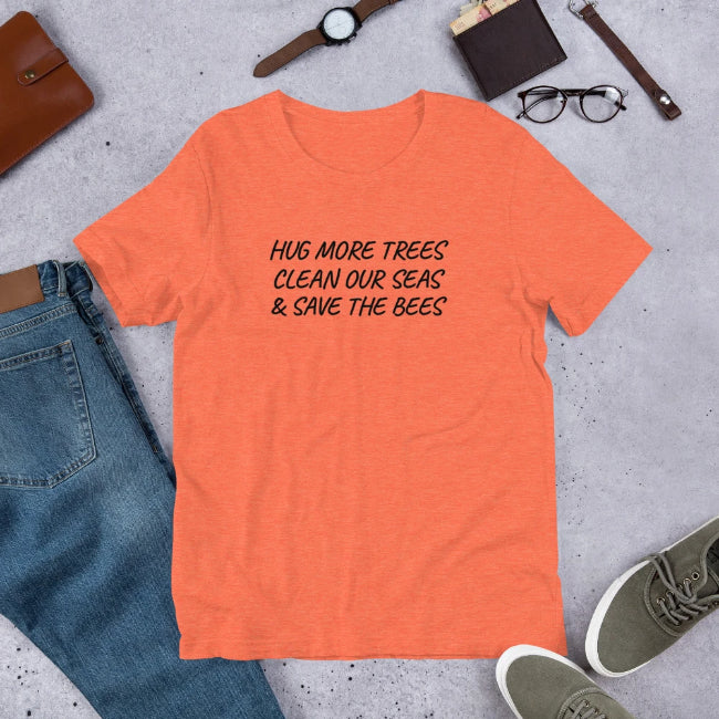 Hug More Trees Clean Our Seas & Save the Bees Custom T-Shirt - Enchanted Memories, Custom Engraving & Unique Gifts